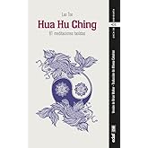 Hua Hu Ching: 81 meditaciones tao&iacute;stas (Arca de Sabidur&iacute;a) Espa&ntilde;ol
