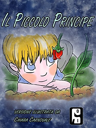 Download Il piccolo principe: Edizione illustrata da Chiara Carnovale Download Il piccolo principe: Edizione illustrata da Chiara Carnovale