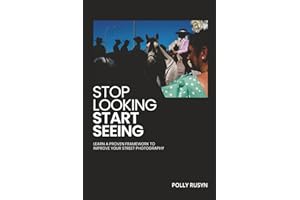 Stop Looking, Start Seeing: Learn a Proven Framework to Improve Your Street Photography