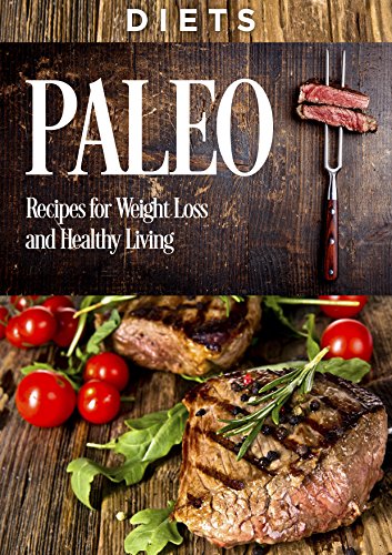 Download Cookbooks: PALEO - Recipes, Weight Loss, and Healthy Living (Paleo breakfast, Paleo Recipes For Beginners, Paleo for weight loss, Slow cooker, Dinner Recipes, Meat recipes, Protein) Download Cookbooks: PALEO - Recipes, Weight Loss, and Healthy Living (Paleo breakfast, Paleo Recipes For Beginners, Paleo for weight loss, Slow cooker, Dinner Recipes, Meat recipes, Protein)
