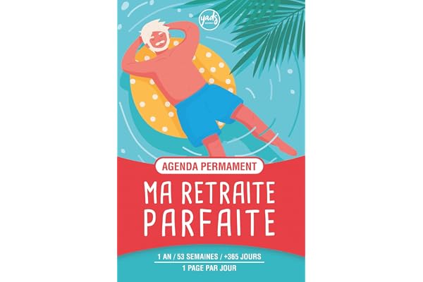 AGENDA PERMANENT - MA RETRAITE PARFAITE - HOMME - 1 an 53 semaines - 1 page par jour: A commencer quand vous voulez, planing semaine rdv shopping, 1 ... notes, repas, activités, sport, loisirs