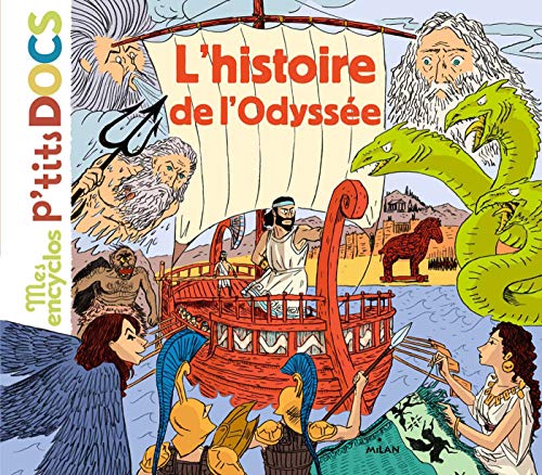 L'histoire de l'Odyssée (Mes encyclos p'tits docs) L'histoire de l'Odyssée (Mes encyclos p'tits docs)