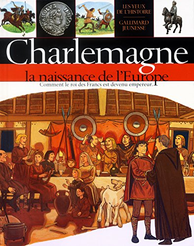 Charlemagne : la naissance de l'Europe