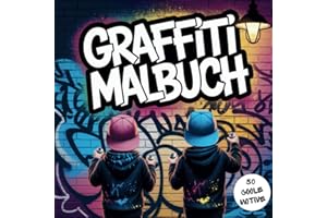 Graffiti Malbuch für coole Kinder: 50 Street Art Motive & Schriftzüge für kreative Kids & Teenager zum Ausmalen und Spaß haben – Ausmalbuch für Jungen und Mädchen