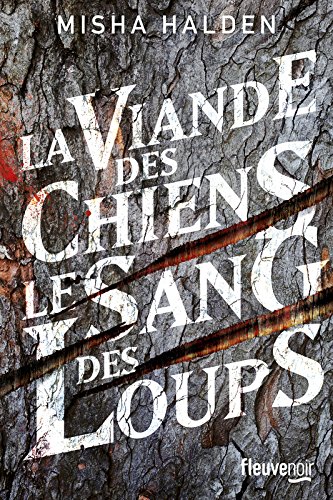 couverture de : La viande des chiens, le sang des loups