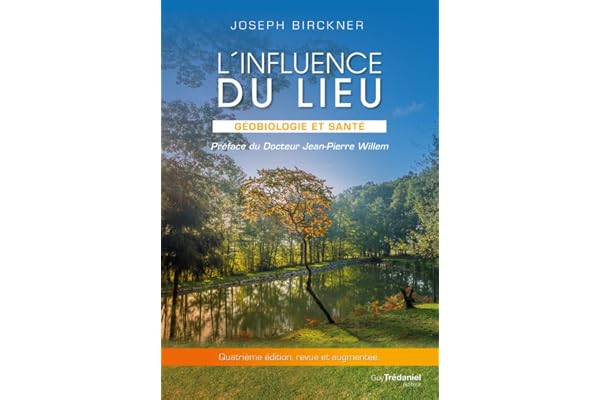 L'influence du lieu - Géobiologie et santé: Géobiologie et santé