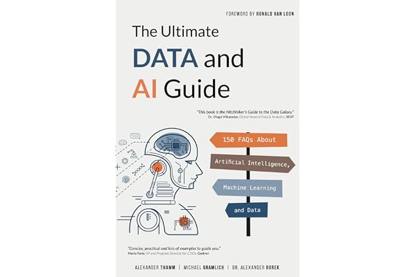 The Ultimate Data and AI Guide: 150 FAQs About Artificial Intelligence, Machine Learning and Data