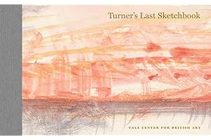 Turner's Last Sketchbook: A Facsimile Edition (Yale Center for British Art)