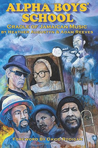 Alpha Boys School: Cradle Of Jamaican Music
