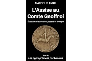 L'Assise au Comte Geoffroi: Étude sur les successions féodales en Bretagne (nouvelle édition)