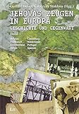 Jehovas Zeugen in Europa - Geschichte und Gegenwart: Band 1. Belgien, Frankreich, Griechenland, Italien, Luxemburg, Niederlande, Portugal und Spanien by