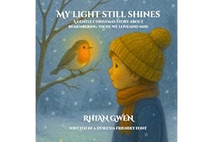 My Light Still Shines: A gentle Christmas story about remembering those we love and miss