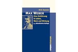 Max Weber: Eine Einführung in Leben, Werk und Wirkung (Campus »Studium«)