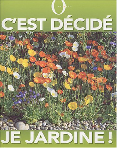 couverture de : C'est d&eacute;cid&eacute;, je jardine !