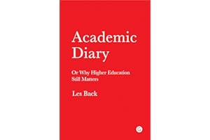 Academic Diary: Or Why Higher Education Still Matters (Goldsmiths Press)