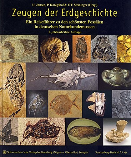 Zeugen der Erdgeschichte: Ein Reiseführer zu den schönsten Fossilien in deutschen Naturkundemuseen (Senckenberg-Buch)
