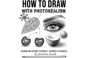 How to Draw with Photorealism: Drawing and Shading Techniques – Beginner to Advanced