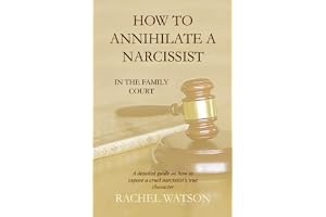 How To Annihilate A Narcissist: In The Family Court