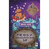 Piri Reis ve G&ouml;beklitepe'deki Sır
