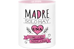 LA MENTE ES MARAVILLOSA - Taza de Cerámica con Frase |Madre Solo Hay Una y como la Mía Ninguna| 330 ml Regalo Original para Mamá, Taza de Café y Té