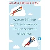 Warum Männer nicht zuhören und Frauen schlecht einparken: Ganz natürliche Erklärungen für eigentlich unerklärliche Schwächen 