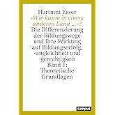 »Wie kaum in einem anderen Land ...«?: Die Differenzierung der Bildungswege und ihre Wirkung auf Bildungserfolg, -ungleichhei
