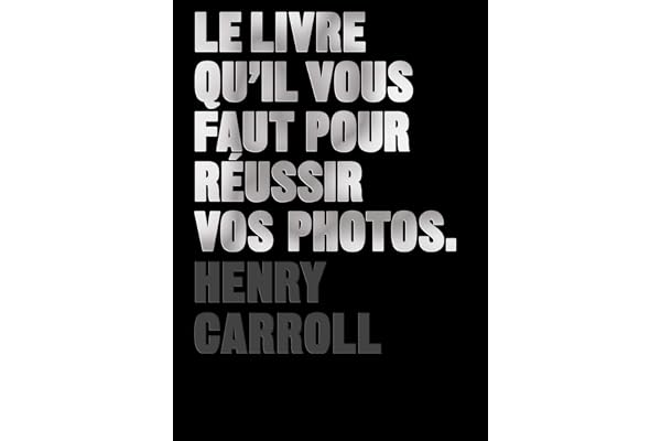 Le Livre qu'il vous faut pour réussir vos photos