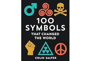 100 Symbols That Changed The World: A history of universal logos, symbols and brands that have stood the test of time