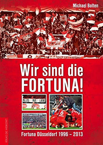 Download Wir sind die Fortuna!: Fortuna Düsseldorf 1996–2013 Download Wir sind die Fortuna!: Fortuna Düsseldorf 1996–2013