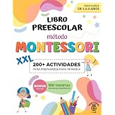 Libro Preescolar XXL - M&eacute;todo Montessori: 200+ Actividades Educativas y Divertidas para Ni&ntilde;os de 3 a 6 A&ntilde;os. Prepar&eacute;monos par