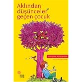 Aklından D&uuml;ş&uuml;nceler Ge&ccedil;en &Ccedil;ocuk: 3, 4. sınıflar