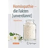 Homöopathie - die Fakten [unverdünnt]