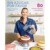 Sin az&uacute;car, por favor: 80 recetas dulces y sin gluten (Gastronom&iacute;a y Nutrici&oacute;n)