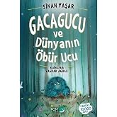 Gacagucu ve D&uuml;nyanın &Ouml;b&uuml;r Ucu