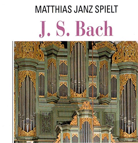 Preisvergleich Produktbild Matthias Janz spielt Johann Sebastian Bach
