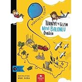 T&uuml;rkiye&rsquo;yi Gezen Mavi Balonlu &Ouml;yk&uuml;ler
