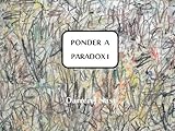 Image de Ponder a Paradox I (English Edition)