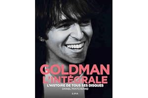 Goldman - L'intégrale: L'histoire de tous ses disques