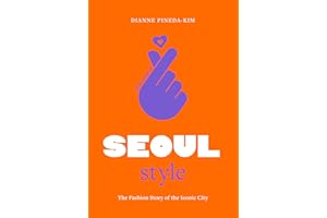 Little Book of Seoul Style: The Fashion Story of the Iconic City: 5 (Fashion Destinations)