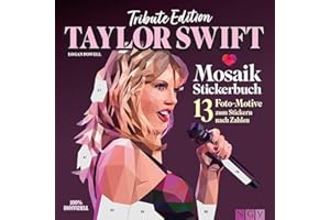 Taylor Swift Mosaik-Stickerbuch I Tribute Edition: 13 Foto-Motive zum Stickern nach Zahlen