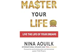Master Your Life: Live the Life of Your Dreams
