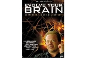 Evolve your Brain - Verändern Sie Ihr BewusstSein