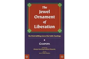The Jewel Ornament of Liberation: The Wish-fulfilling Gem of the Noble Teachings