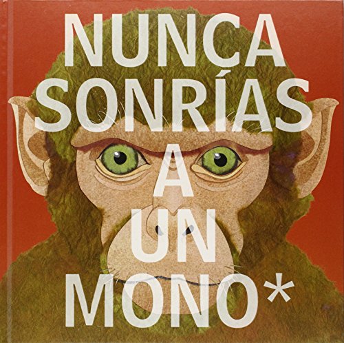 Nunca sonrías a un mono (Conocer y comprender)