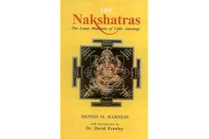 The Nakshatras: the Lunar Mansions of Vedic Astrology