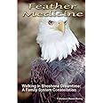 Feather Medicine: Walking in Shoshone Dreamtime: a Family Systems Constellation