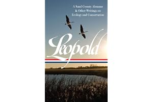 Aldo Leopold: A Sand County Almanac & Other Writings on Conservation and Ecology (LOA #238)