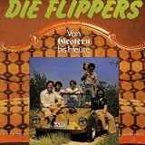 Von Gestern Bis Heute - die Flippers