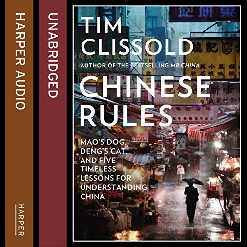 Download Chinese Rules: Mao's Dog, Deng's Cat, and Five Timeless Lessons for Understanding China Download Chinese Rules: Mao's Dog, Deng's Cat, and Five Timeless Lessons for Understanding China