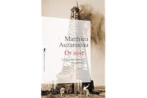 Or noir: La grande histoire du pétrole